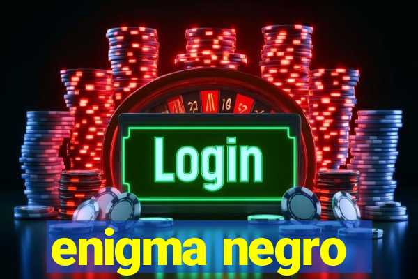 enigma negro